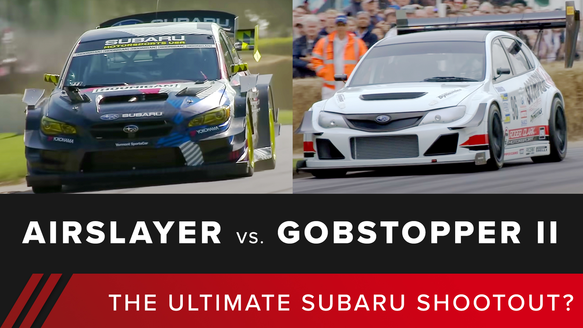 Airslayer Vs. Gobstopper - The Ultimate Subaru Shootout?