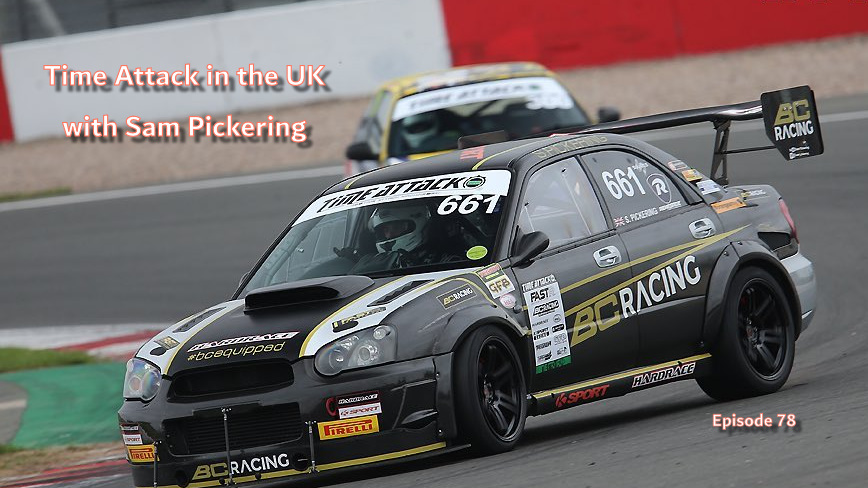 Time Attack in the UK with Sam Pickering