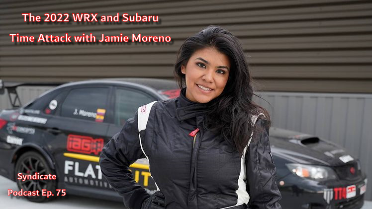 The 2022 WRX and Subaru Time Attack with Jamie Moreno - The Racing Chica