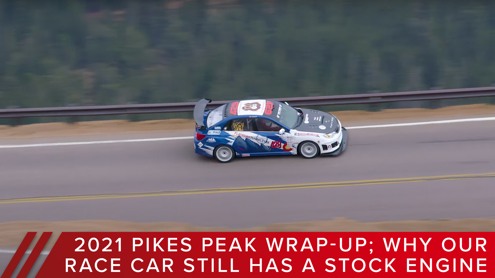 Our 2021 Pikes Peak Wrap-Up Video; Why Our Race Car Still Has a Stock Engine