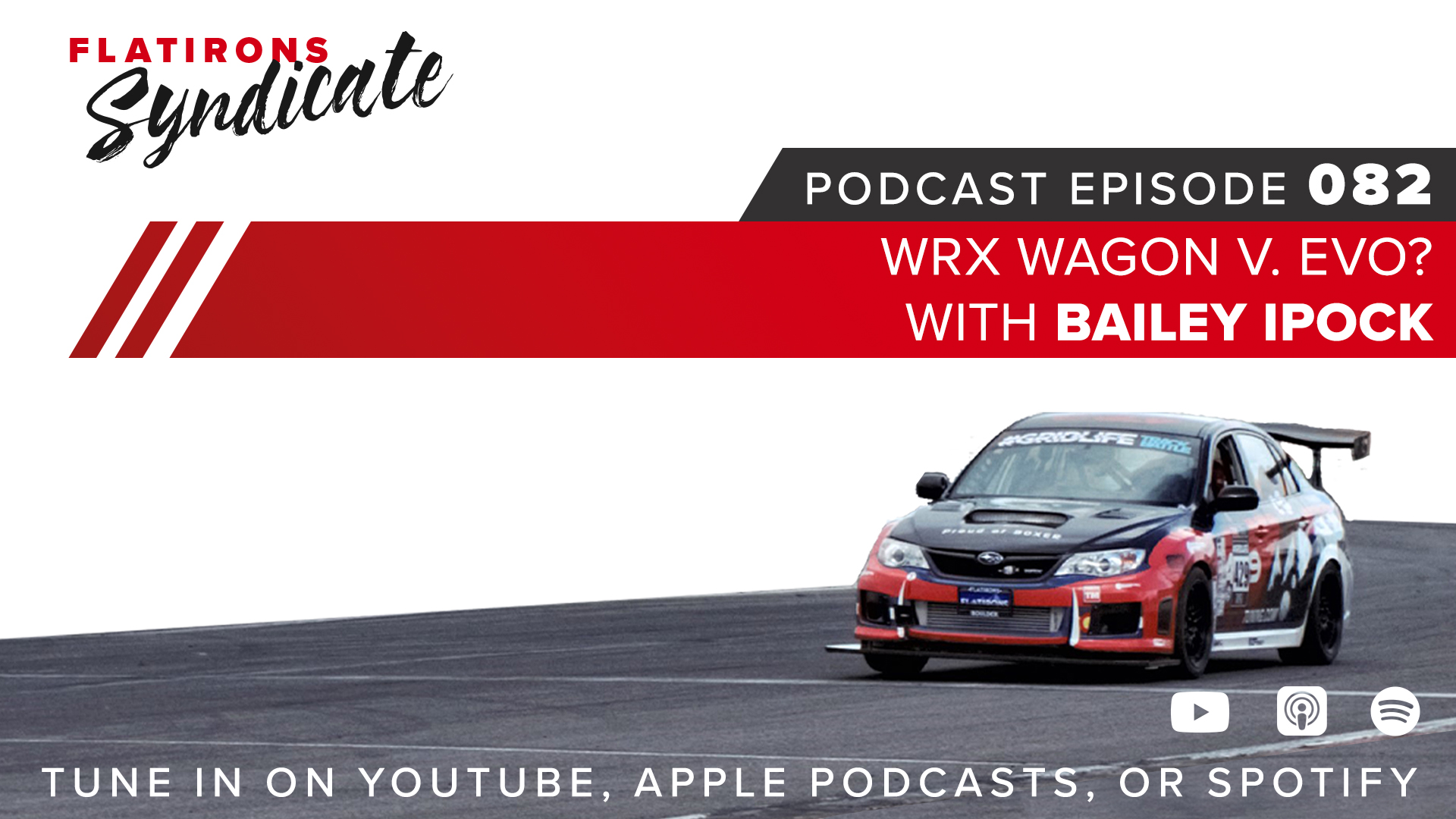 The path from WRX Wagon to Lancer Evo with Bailey Ipock