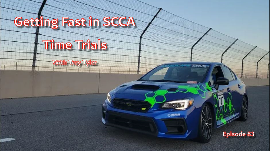 Getting Fast in SCCA Time Trials with Trey Tyler